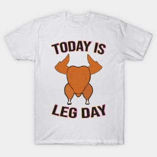 Today is Leg Day T-Shirt